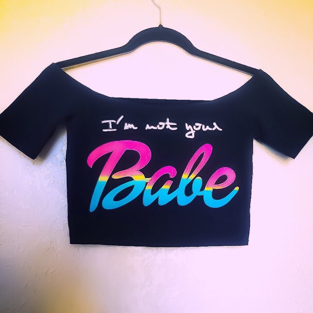 I’m Not Your Babe